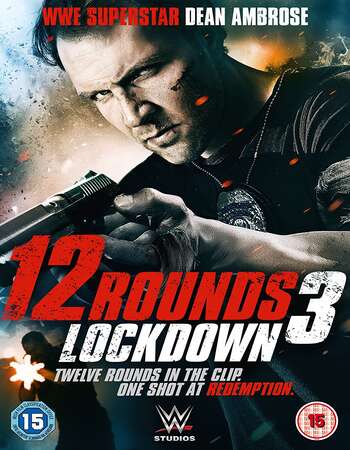 12 Rounds 3 Lockdown (2015) BluRaY DuaL Audio Hindi 720p [ 850MB ] || 480p [ 300MB ] download