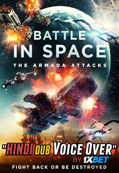 Battle in Space: The Armada Attacks (2021) WEBRip DuaL Audio Hindi Dubbed UnofficiaL 1xBet Dubbed 720p [ 850MB ] download