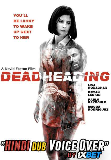 Deadheading (2018) WEBRip DuaL Audio Hindi Dubbd UnofficaL 1xBet Dubbed 720p [ 900MB ] download