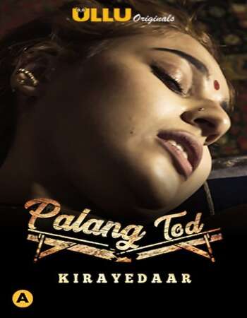 Palang Tod (Kirayedaar) 2021 WEB DL Complete Hindi ULLU 720p [150MB] download