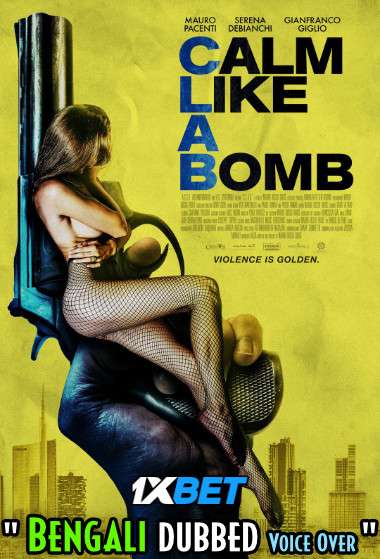 Calm Like a Bomb 2021 WEBRip Bengali Unoffical Dubbed 720p [1XBET] download