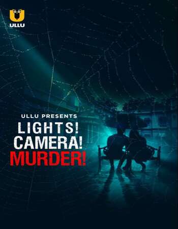 Lights! Camera! Murder! 2021 S01 WEB-DL Hindi ULLU 720p | 480p download