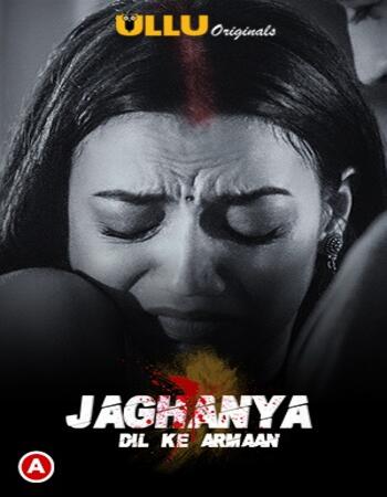 Jaghanya (Dil Ke Armaan) 2021 S01 WEB-DL Complete Hindi ULLU 720p download