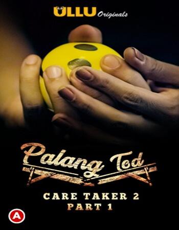 Palang Tod – Caretaker 2 (Part 1) S01 WEB-DL Complete Hindi 720p download