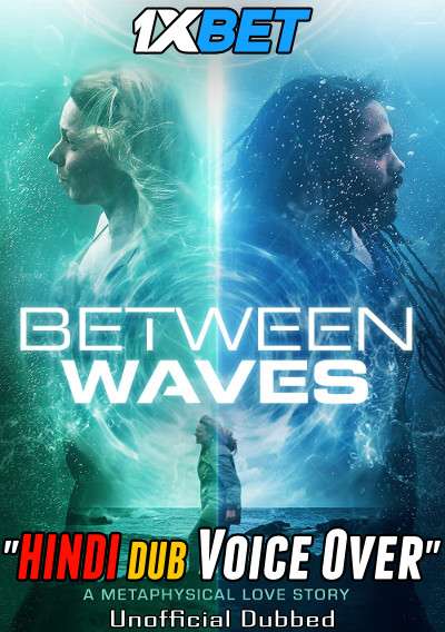 Between Waves 2020 WEBRip Dual Audio Hindi Unofficial Dubbed 720p [1XBET] download