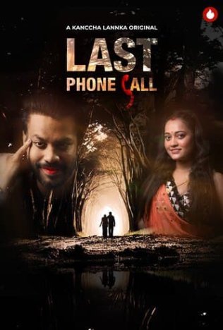 Last Phone Call 2021 S01 HDRip KancchaLannka Originals UNRATED Hindi Complete Web Series 720p download