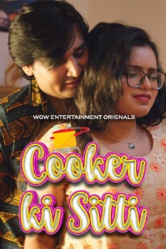 Download [18+] Cooker Ki Sitti S01 Part 1 WEB-DL Hindi Wow Originals Web Series 1080p | 720p | 480p [100MB] download