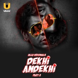 Download [18+] Dekhi Andekhi Part 2 WEB-DL Hindi Ullu Originals Web Series 1080p | 720p | 480p [350MB] download