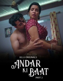 Download Andar Ki Baat Part 2 WEB-DL Hindi Ullu Originals Web Series 1080p | 720p | 480p [350MB] download