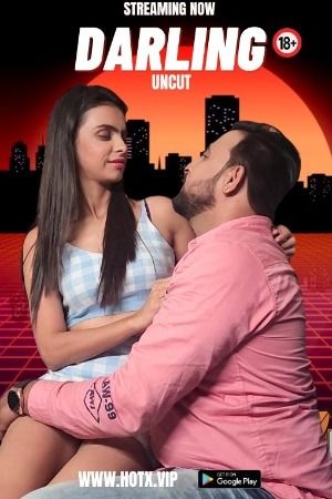 [18+] Darling Uncut 2023 WEB-DL Hindi HotX Short Films 1080p | 720p [160MB] download