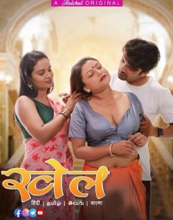 Download [18+] Khel S01 Part 1 (2023) WEB-DL Hindi Hulchul Originals Web Series 1080p | 720p | 480p [250MB] download