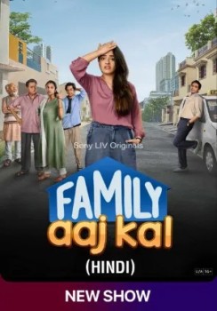 Download Family Aaj Kal (Season 1) WEB-DL Sonyliv Hindi Web Series 1080p | 720p | 480p [600MB] download