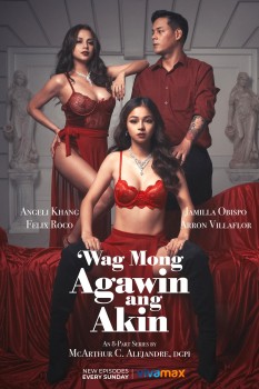 Download [18+] Wag Mong Agawin Ang Akin (Season 1) WEB-DL Tagalog Complete Vivamax Series 1080p | 720p | 480p [1GB] download