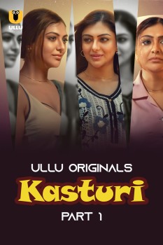 Download [18+] Kasturi Part 1 (2024) WEB-DL Hindi Ullu Originals Web Series 1080p | 720p | 480p [380MB] download