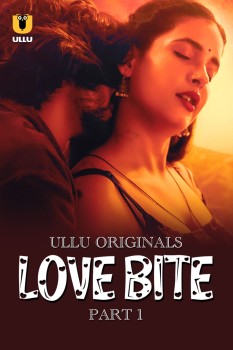 Download [18+] Love Bite Part 1 (2024) WEB-DL Hindi Ullu Originals Web Series 1080p | 720p | 480p [350MB] download