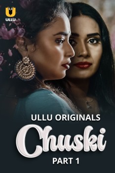 Download [18+] Chuski Part 1 (2024) WEB-DL Hindi Ullu Originals Web Series 1080p | 720p | 480p [200MB] download