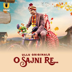 Download [18+] O Sajni Re Part 1 (2024) WEB-DL Hindi Ullu Originals Web Series 1080p | 720p | 480p [250MB] download